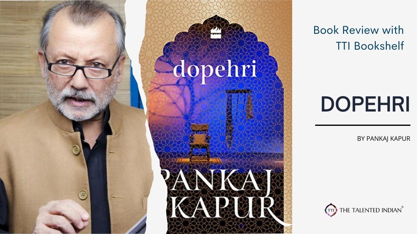 Dopehri, Pankaj Kapur, TTI Bookshelf, Book Review