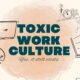 Toxic Work Culture, mental health, workplace, company, healthy work environment, hostile work environment