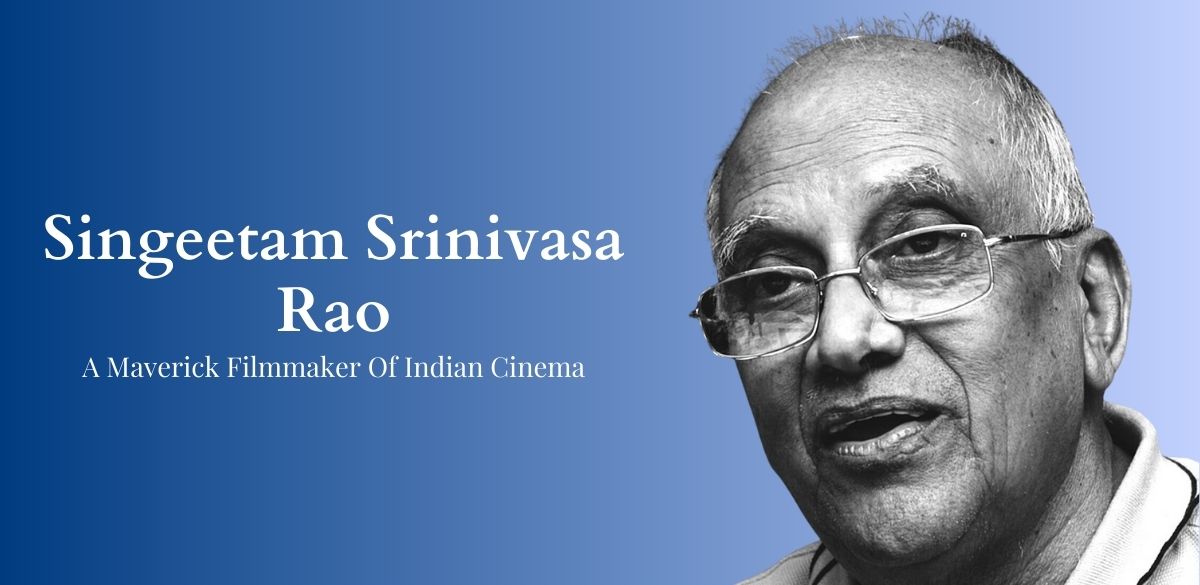 Singeetam, Singeetam Srinivasa Rao, Indian Cinema