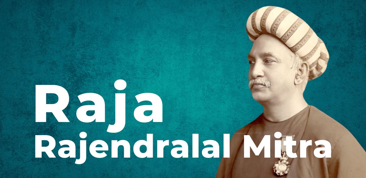 Raja Rajendralal Mitra, Indian Historian, Bengali Renaissance, Asiatic Society of Bengal
