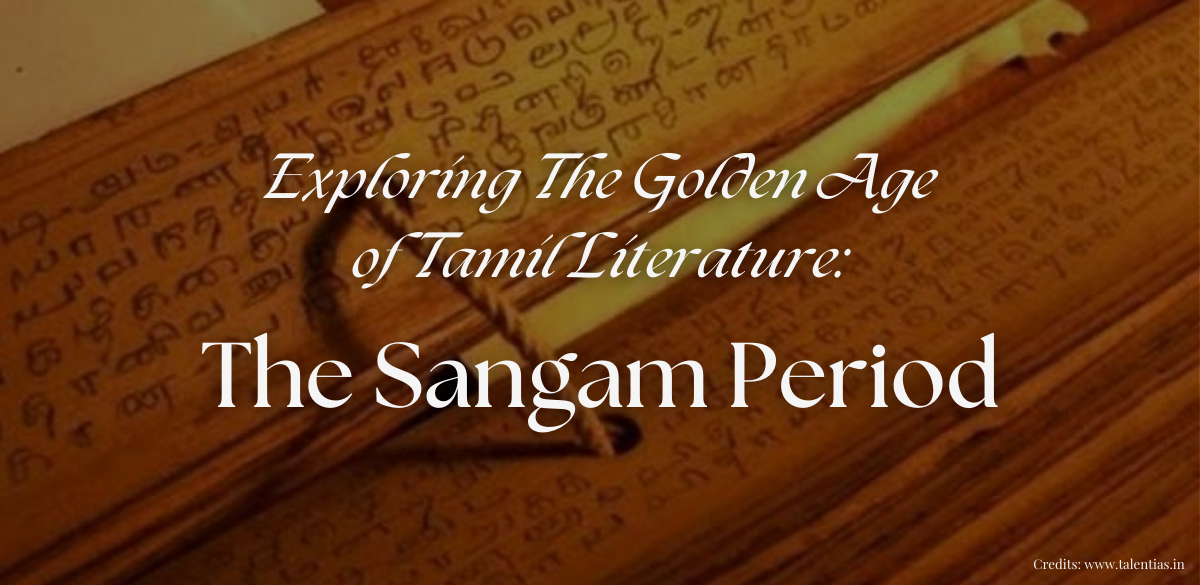 Sangam Literature, Tamil literature, Indian literature, three sangams, indigenous, endemic, literature, Indian History